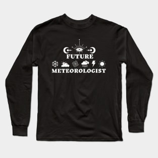 Funny Weather Forecasting - Future Meteorologist Long Sleeve T-Shirt